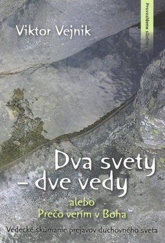 obálka: Dva svety – dve vedy alebo Prečo verím v Boha