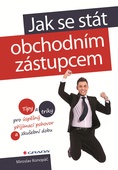 obálka: Jak se stát obchodním zástupcem - Tipy a triky pro úspěšný přijímací pohovor a zkušební dobu