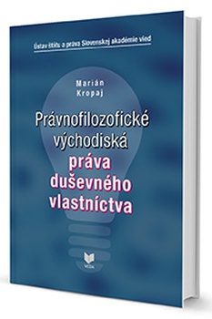 obálka: Právnofilozofické východiská práva duševného vlastníctva