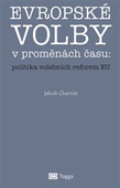 obálka: Evropské volby v proměnách času: politika volebních reforem EU