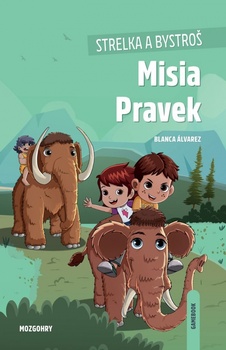 obálka: Strelka a Bystroš: Misia Pravek