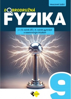 obálka: Dobrodružná fyzika pre 9. ročník ZŠ a 4. ročník gymnázií s osemročným štúdiom