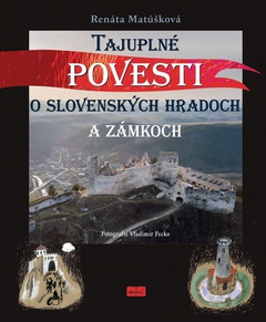 obálka: Tajuplné povesti o slovenských hradoch a zámkoch