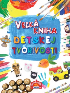 obálka: Veľká kniha detskej tvorivosti