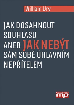 obálka: Jak dosáhnout souhlasu aneb Jak nebýt sám sobě úhlavním nepřítelem