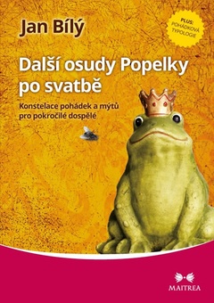 obálka: Další osudy Popelky po svatbě - Konstelace pohádek a mýtů pro pokročilé dospělé