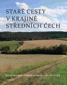 obálka: Staré cesty v krajině středních Čech