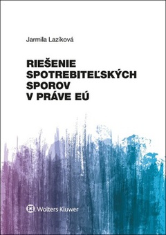 obálka: Riešenie spotrebiteľských sporov v práve EÚ