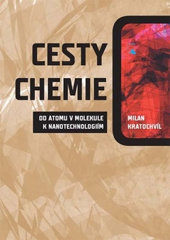 obálka: Cesty chemie od atomu v molekule k nanotechnologiím