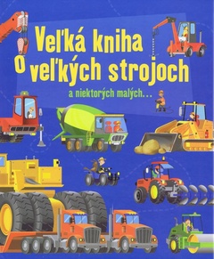 obálka: Veľká kniha o veľkých strojoch