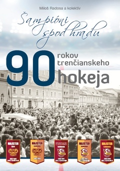 obálka: 90 rokov trenčianskeho hokeja