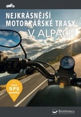 obálka: Nejkrásnější motorkářské trasy v Alpách