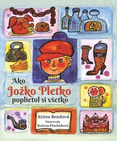 obálka: Ako Jožko Pletko poplietol si všetko