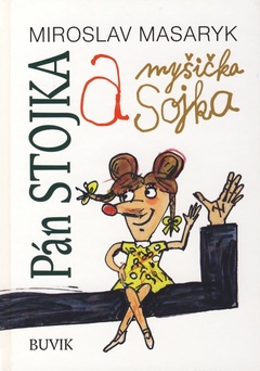 obálka: Pán Stojka a myšička Sojka