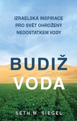 obálka: Budiž voda - Izraelská inspirace pro svět ohrožený nedostatkem vody