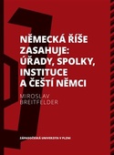 obálka: Německá říše zasahuje: úřady, spolky, instituce a čeští Němci 1918-1938