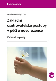 obálka: Základní ošetřovatelské postupy v péči o novorozence - Vybrané kapitoly