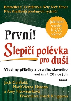 obálka: První! Slepičí polévka pro duši - Všechny příběhy z prvního slavného vydání + 20 nových