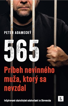 obálka: 565 - Príbeh nevinného muža, ktorý sa nevzdal