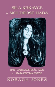 obálka: Síla krkavce a moudrost hada - Spiritualita keltských žen a stará keltská poezie