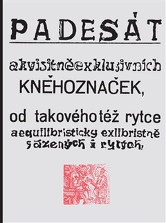 obálka: Padesát akvisitněexklusivních kněhoznaček od takovéhotéž rytce aequilibris