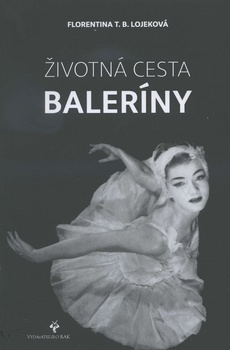 obálka: Životná cesta baleríny / My Life on Stage and Beyond