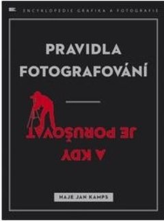 obálka:  Pravidla fotografování - a kdy je porušovat 