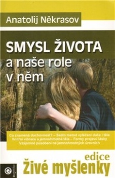 obálka: Smysl života a naše role v něm 