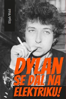 obálka: Dylan se dal na elektriku!