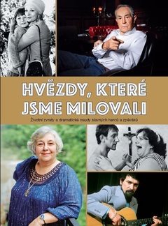 obálka: Hvězdy, které jsme milovali - Životní zvraty a dramatické osudy slavných herců a zpěváků