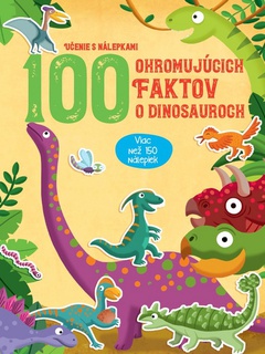 obálka: 100 ohromujúcich faktov o dinosauroch