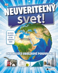 obálka: Neuveriteľný svet!