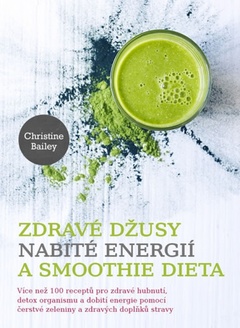 obálka: Zdravé džusy nabité energií a smoothie dieta