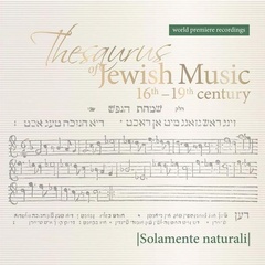 obálka: Solamente Naturali: Thesaurus Of Jewish Music 16th-19th Century