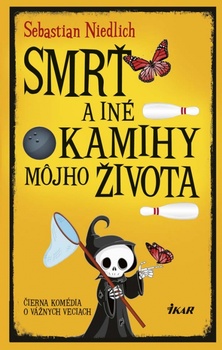 obálka: Smrť a iné okamihy môjho života