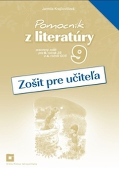 obálka: Zošit pre učiteľa k Pomocníku z literatúry pre 9. ročník ZŠ a 4. ročník GOŠ