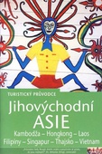 obálka: Jihovýchodní Asie- Kambodža, Honkong, Filipíny, Singapur, Thajsko, Vietnam