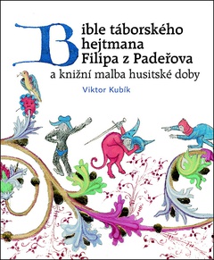 obálka: Bible táborského hejtmana Filipa z Padeřova