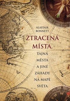 obálka: Ztracená místa, tajná města a jiné záhady na mapě světa