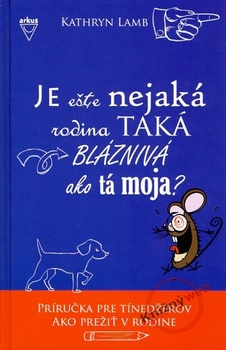 obálka: Je ešte nejaká rodina taká bláznivá ako tá moja?