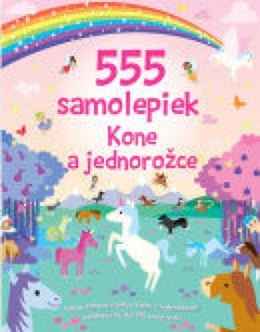 obálka: 555 samolepiek - Kone a jednorožce