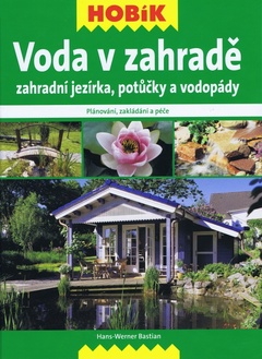 obálka: Voda v zahradě – Zahradní jezírka, potůčky a vodopády