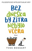 obálka: Bez dneška by zítra nebylo včera