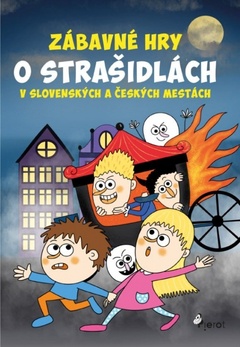 obálka: Zábavné hry o strašidlách v slovenských a českých mestách