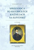 obálka: Sprievodca po historických knižniciach na Slovensku IV.