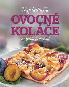 obálka: Najchutnejšie ovocné koláče na každý deň