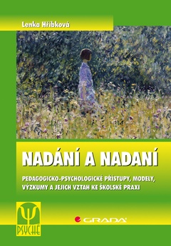 obálka: Nadání a nadaní - Pedagogicko–psychologické přístupy, modely, výzkumy a jejich vztah ke školské praxi