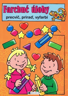 obálka: Farebné úlohy - precvič, priraď, vyfarbi - oranžová