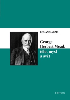 obálka: George Herbert Mead: tělo, mysl a svět