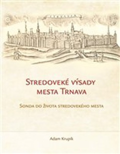 obálka: Stredoveké výsady mesta Trnava